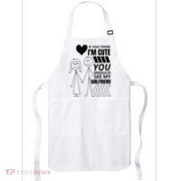 If You Think IM Cute You Should See My Girlfriend Funny Apron thumb 0