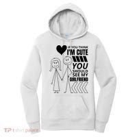 If You Think IM Cute You Should See My Girlfriend Funny Women's Hoodie thumb 0