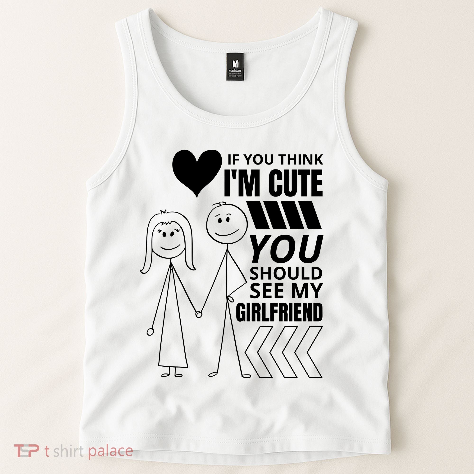 If You Think IM Cute You Should See My Girlfriend Funny Tank Top