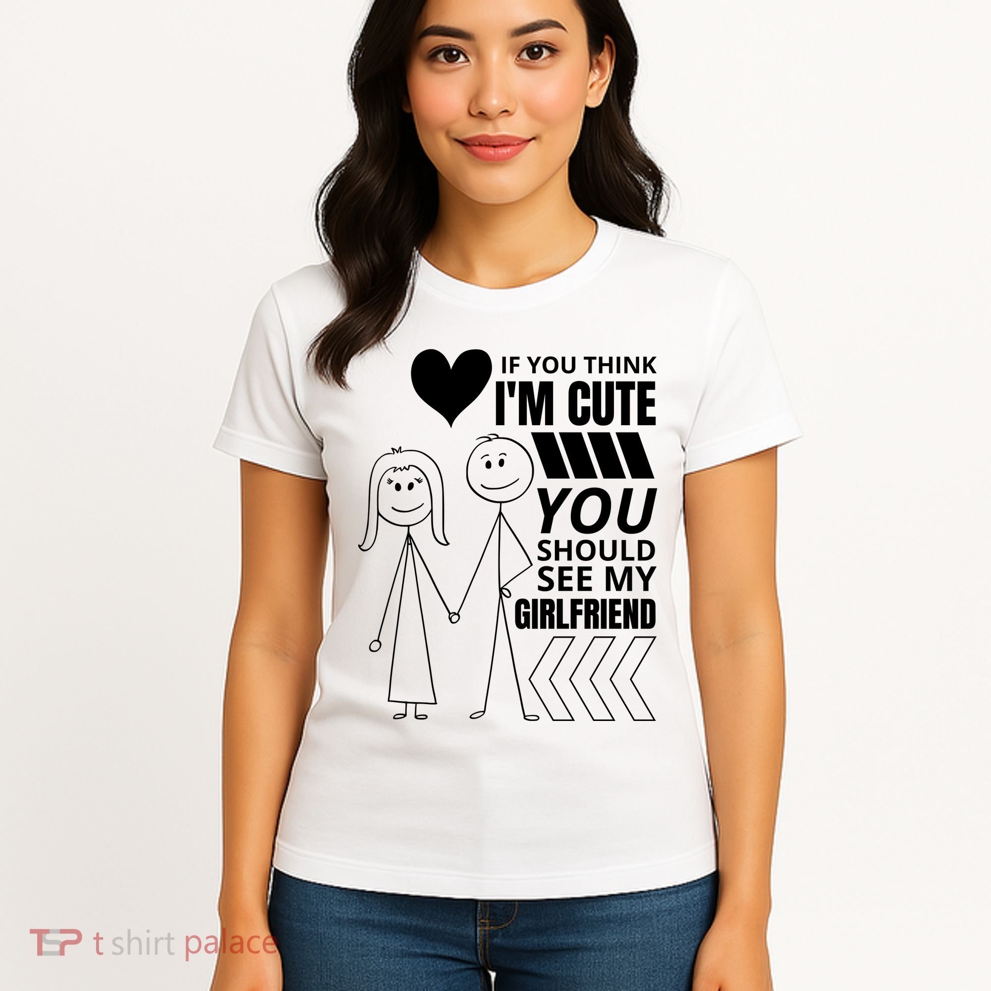 If You Think IM Cute You Should See My Girlfriend Funny Women's T-Shirt