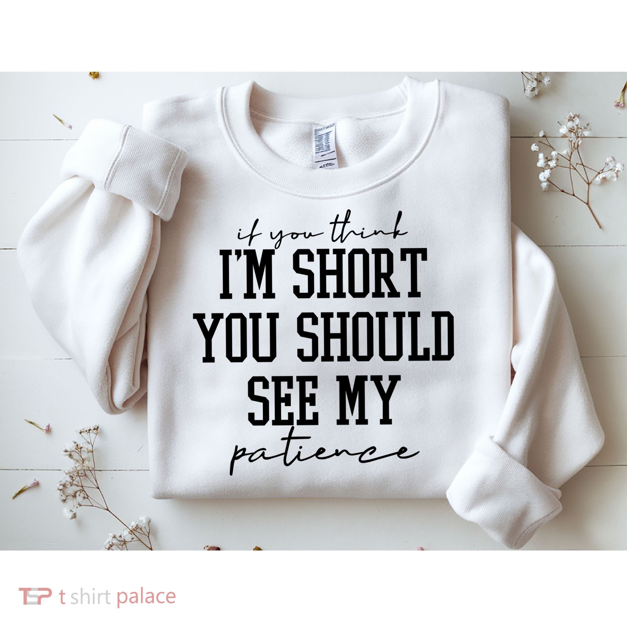 If You Think Im Short You Should See My Patience Sweatshirt