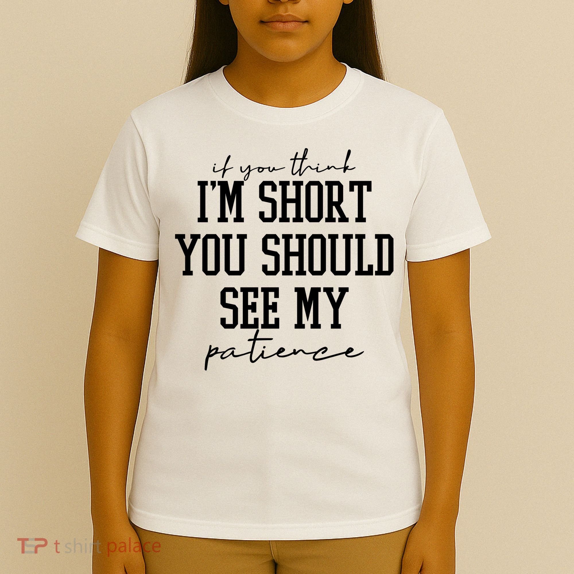If You Think Im Short You Should See My Patience T-Shirt