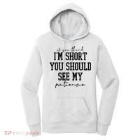 If You Think Im Short You Should See My Patience Women's Hoodie thumb 0