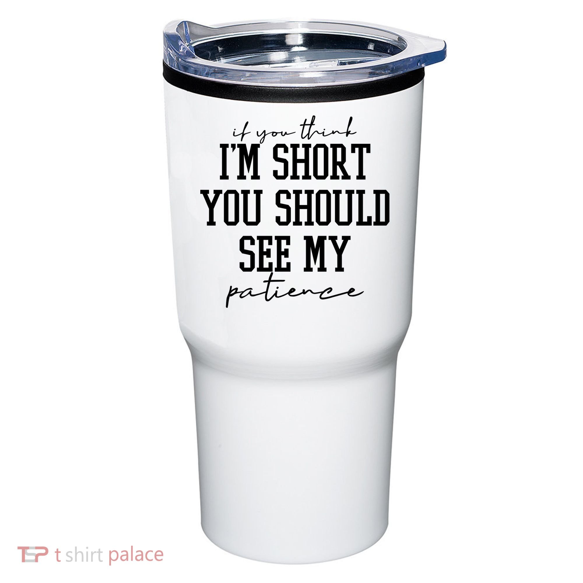 If You Think Im Short You Should See My Patience Tumbler
