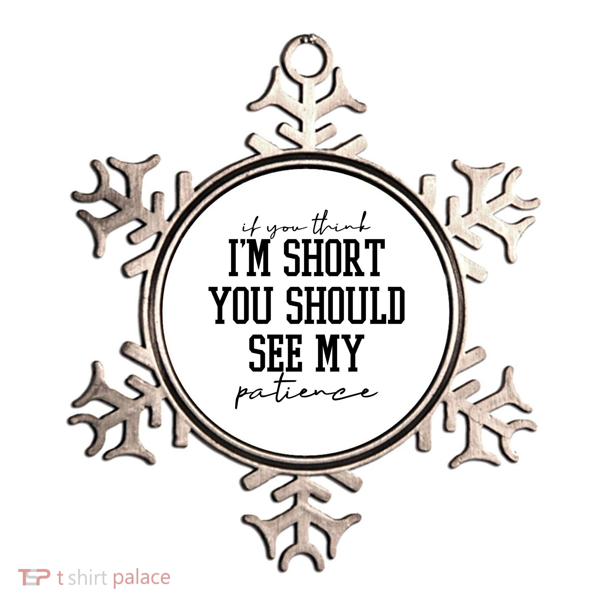 If You Think Im Short You Should See My Patience Ornament