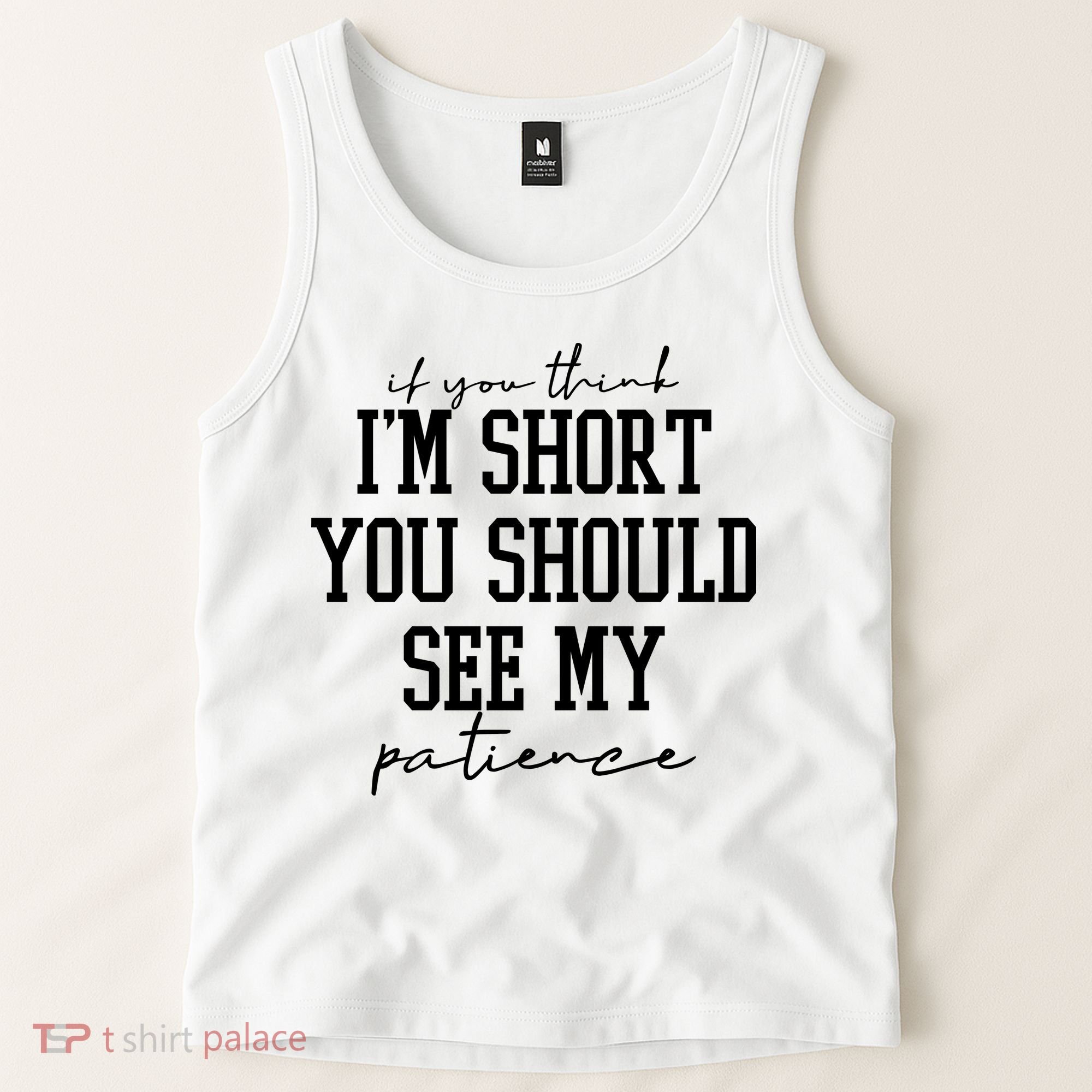 If You Think Im Short You Should See My Patience Tank Top