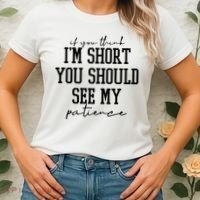 If You Think Im Short You Should See My Patience Women's T-Shirt thumb 2