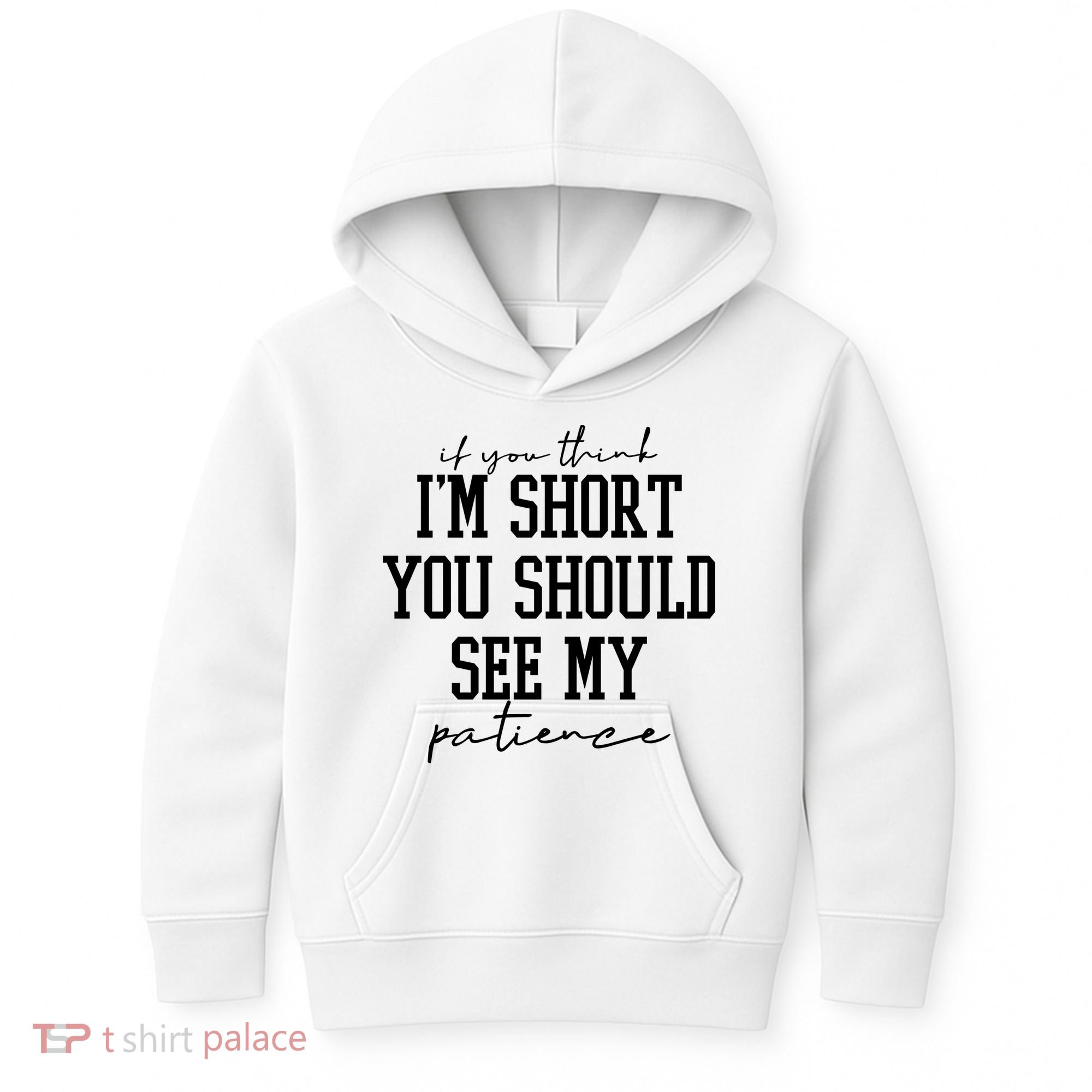 If You Think Im Short You Should See My Patience Kids Hoodie