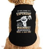 If You Think ItS Expensive To Hire A Good Machinist Doggie Tank thumb 0