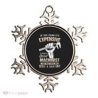 If You Think ItS Expensive To Hire A Good Machinist Ornament thumb 0