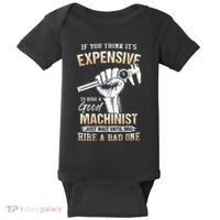If You Think ItS Expensive To Hire A Good Machinist Baby Bodysuit thumb 0