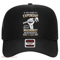 If You Think ItS Expensive To Hire A Good Machinist Hat thumb 0