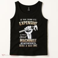 If You Think ItS Expensive To Hire A Good Machinist Tank Top thumb 2