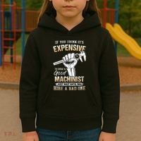 If You Think ItS Expensive To Hire A Good Machinist Kids Hoodie thumb 3