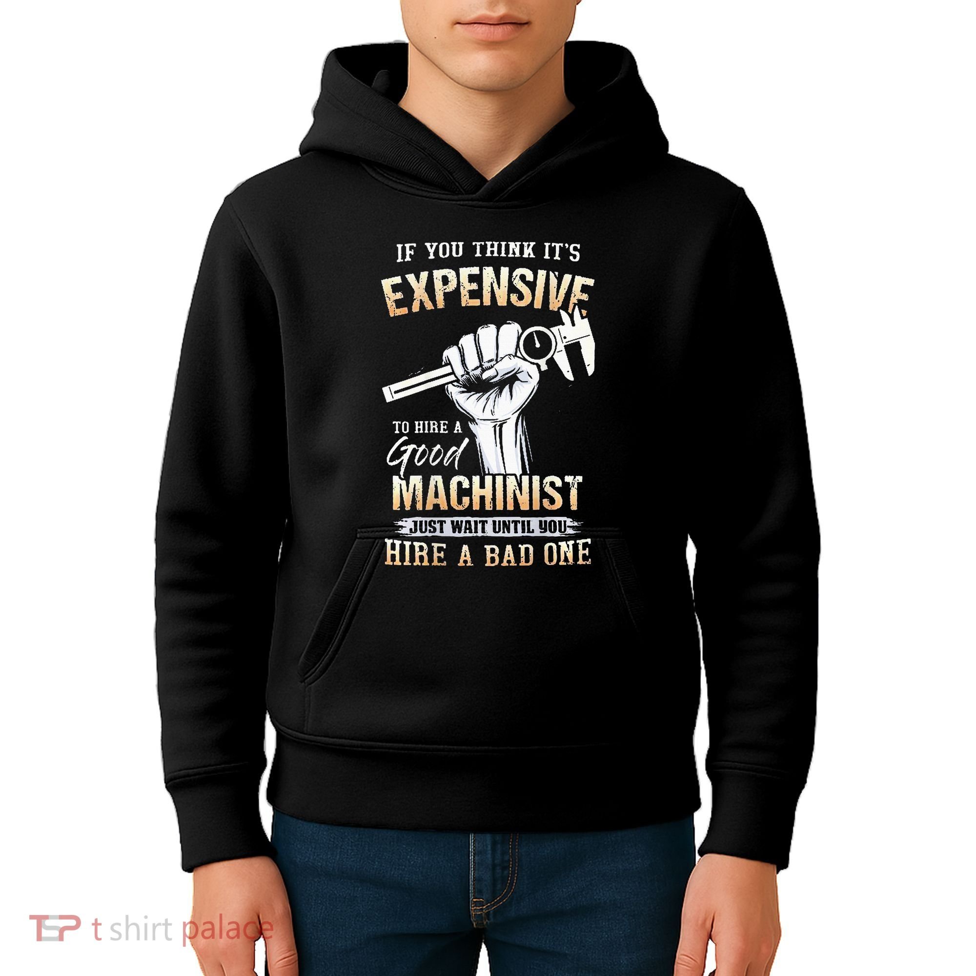If You Think ItS Expensive To Hire A Good Machinist Kids Hoodie