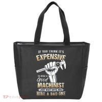 If You Think ItS Expensive To Hire A Good Machinist Tote Bag thumb 0