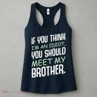 If You Think I'm An Idiot You Should Meet My Brother Humor Women's Tank Top thumb 3