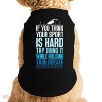 If You Think Your Sport Is Hard Try Doing It Holding Breath Doggie Tank thumb 0