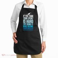 If You Think Your Sport Is Hard Try Doing It Holding Breath Apron thumb 2