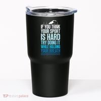 If You Think Your Sport Is Hard Try Doing It Holding Breath Tumbler thumb 0