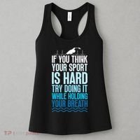 If You Think Your Sport Is Hard Try Doing It Holding Breath Women's Tank Top thumb 3