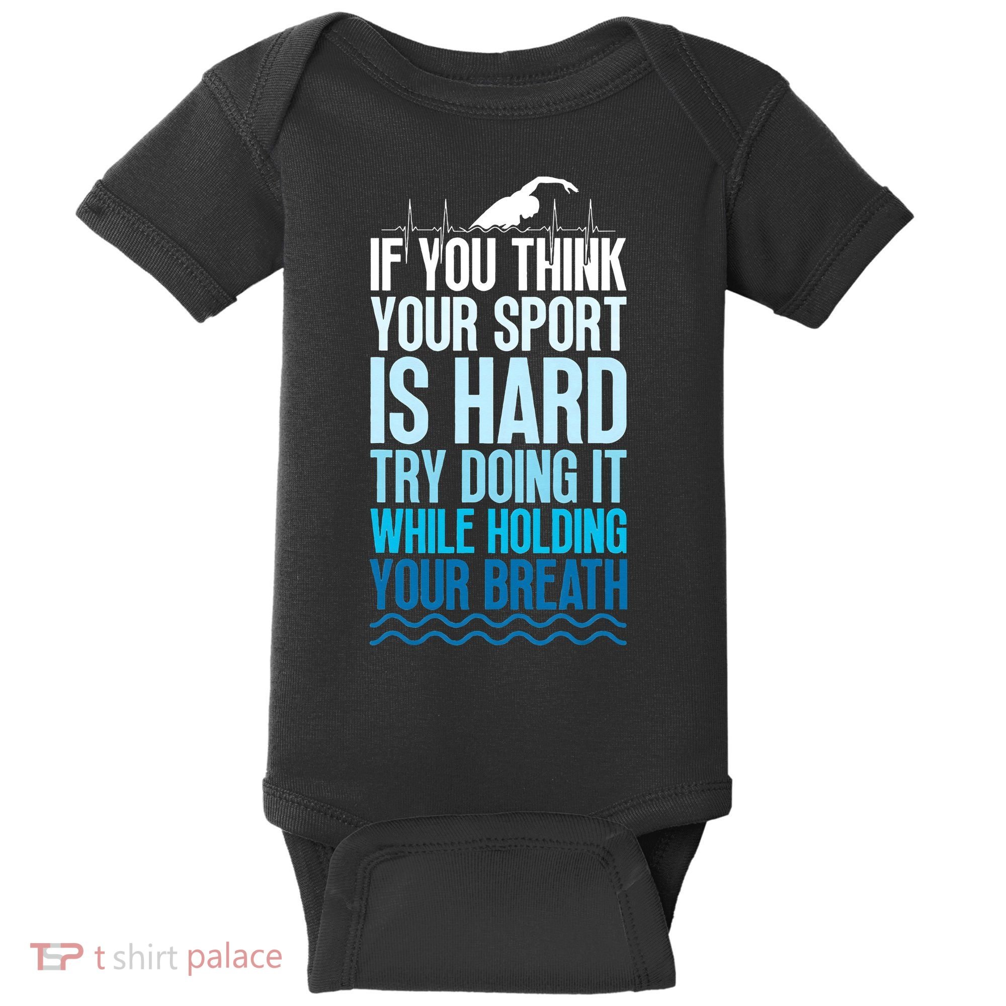 If You Think Your Sport Is Hard Try Doing It Holding Breath Baby Bodysuit