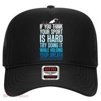 If You Think Your Sport Is Hard Try Doing It Holding Breath Hat thumb 0
