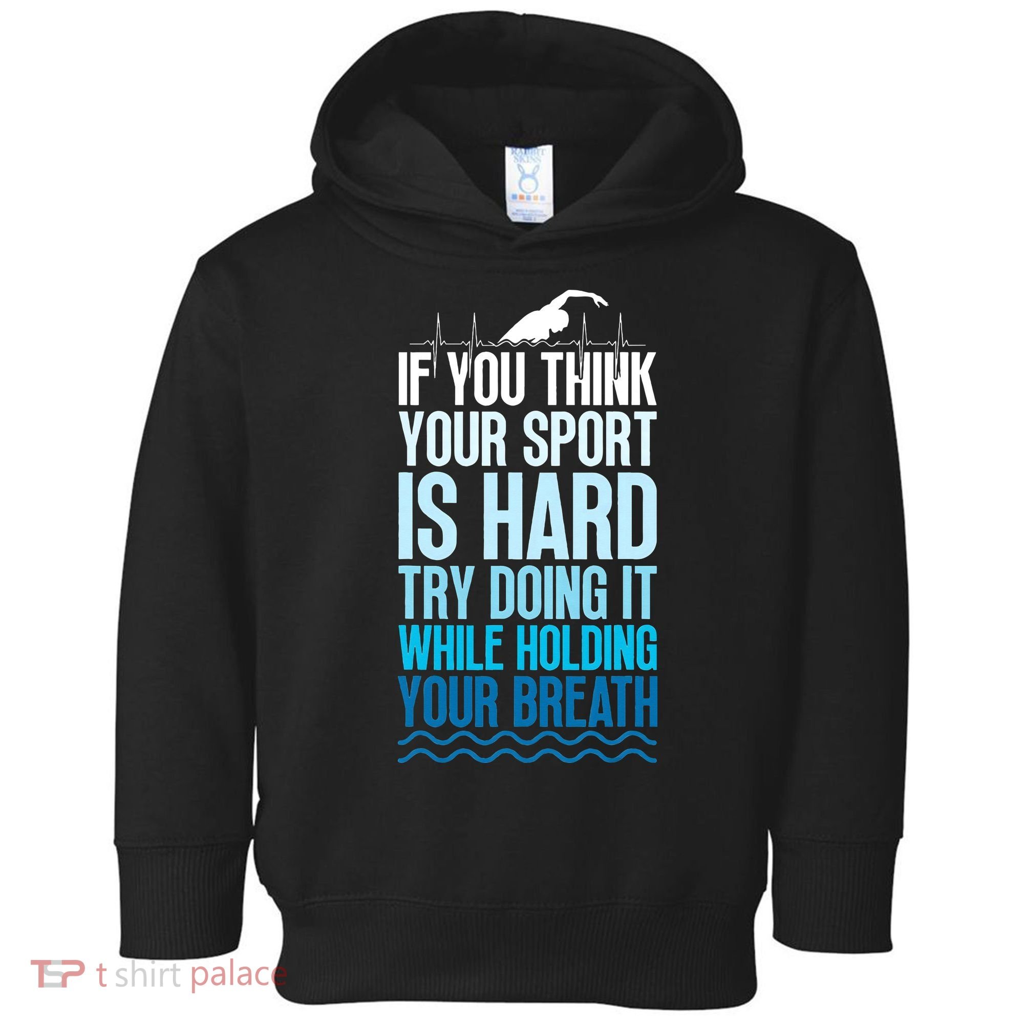 If You Think Your Sport Is Hard Try Doing It Holding Breath Toddler Hoodie