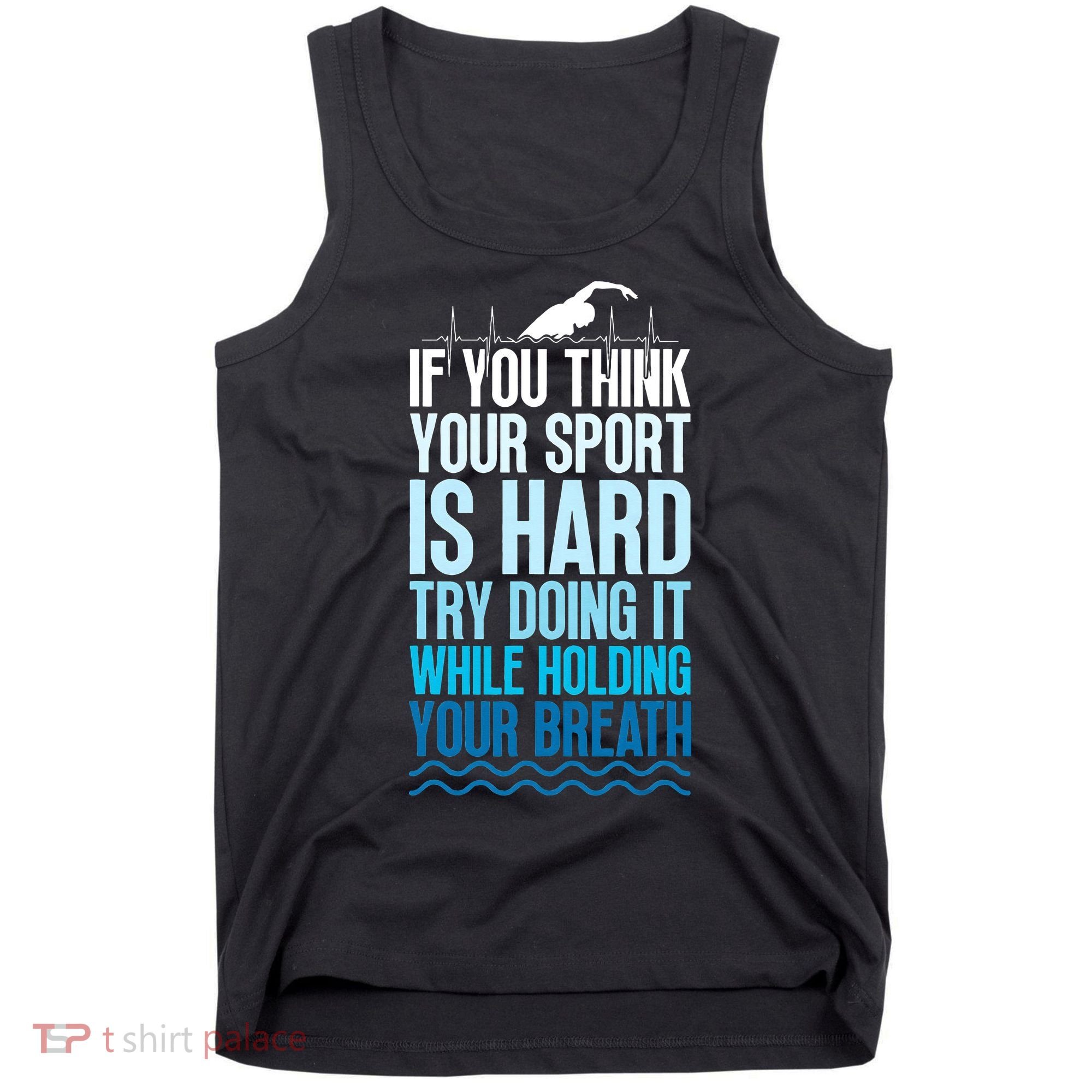 If You Think Your Sport Is Hard Try Doing It Holding Breath Tank Top