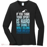 If You Think Your Sport Is Hard Try Doing It Holding Breath Women's Long Sleeve Shirt thumb 0