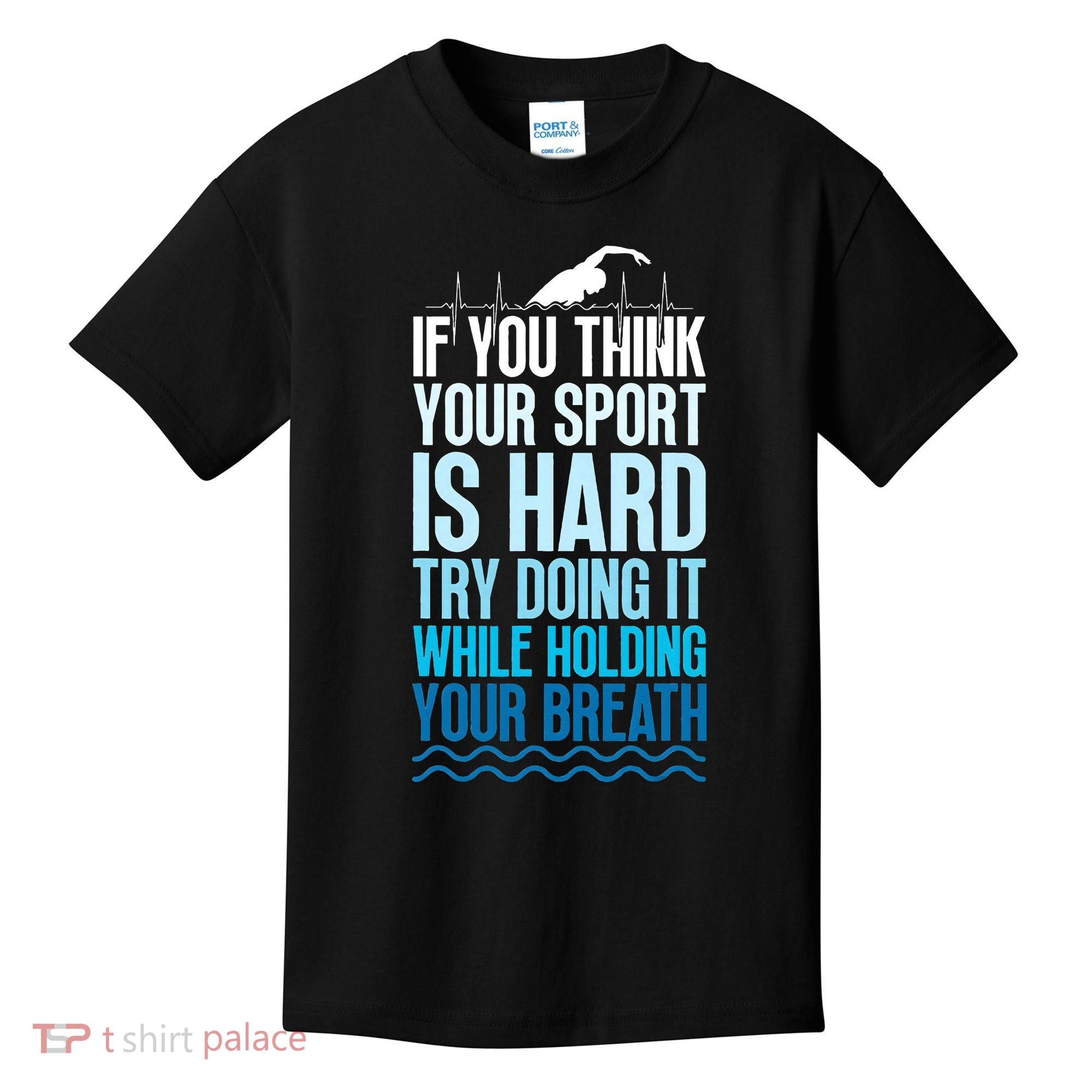 If You Think Your Sport Is Hard Try Doing It Holding Breath Kids T-Shirt