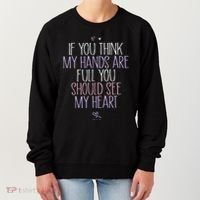 If You Think My Hands Are Full You Should See My Heart Sweat Women's Sweatshirt thumb 0
