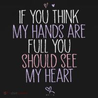 If You Think My Hands Are Full You Should See My Heart Sweat T-Shirt thumb 7