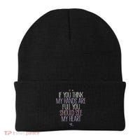 If You Think My Hands Are Full You Should See My Heart Sweat Beanie thumb 0