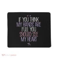 If You Think My Hands Are Full You Should See My Heart Sweat Mousepad thumb 0