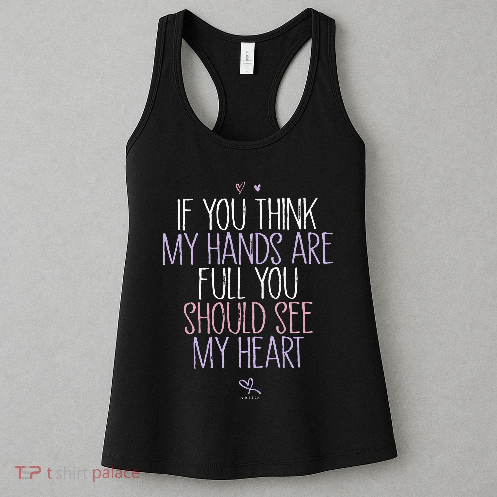 If You Think My Hands Are Full You Should See My Heart Sweat Women's Tank Top