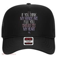 If You Think My Hands Are Full You Should See My Heart Sweat Hat thumb 0