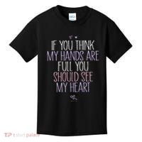 If You Think My Hands Are Full You Should See My Heart Sweat Kids T-Shirt thumb 0