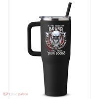 If You Touch My Beard I Will Touch Your Boobs 40oz Vacuum Insulated Stainless Steel Travel Tumbler thumb 2