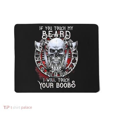 If You Touch My Beard I Will Touch Your Boobs Mousepad
