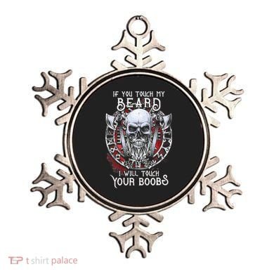 If You Touch My Beard I Will Touch Your Boobs Ornament