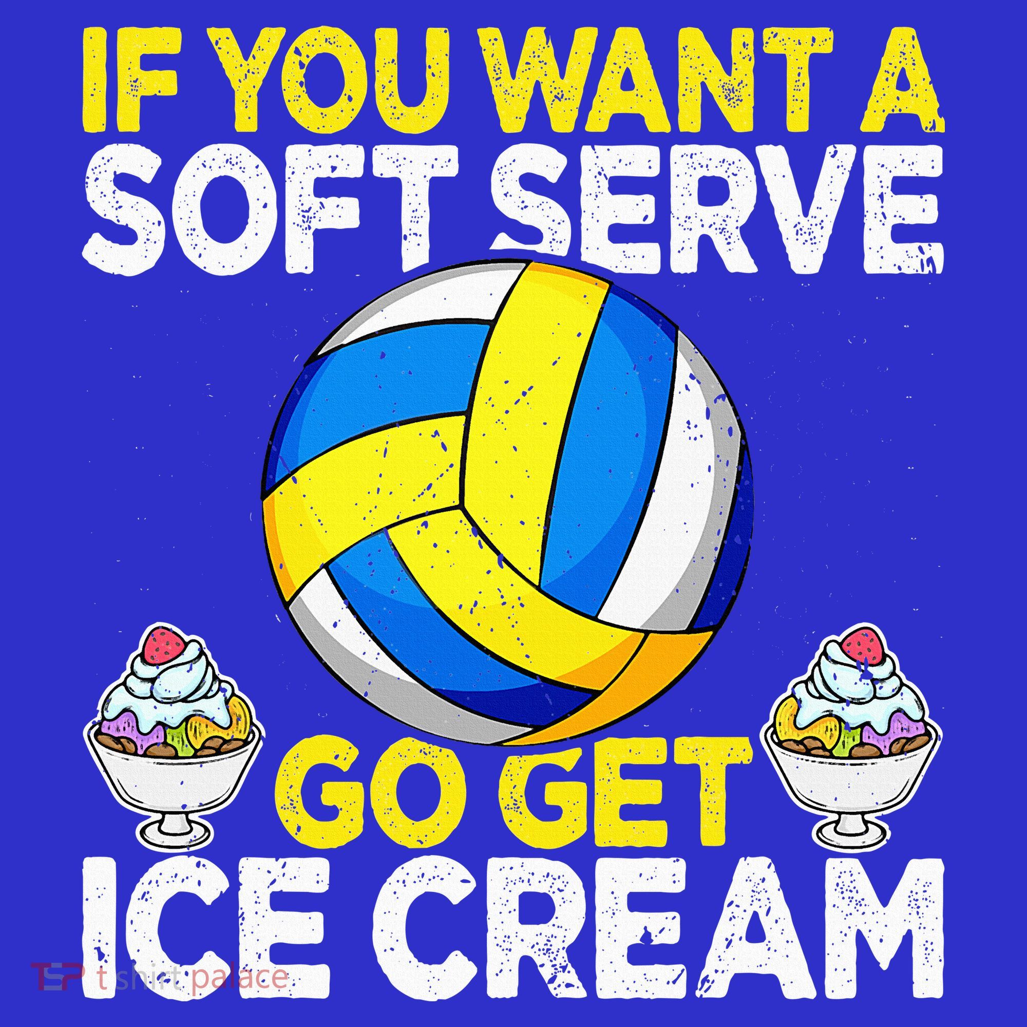 If You Want A Soft Serve Go Get Ice Cream Funny Volleyball  Women's Tank Top