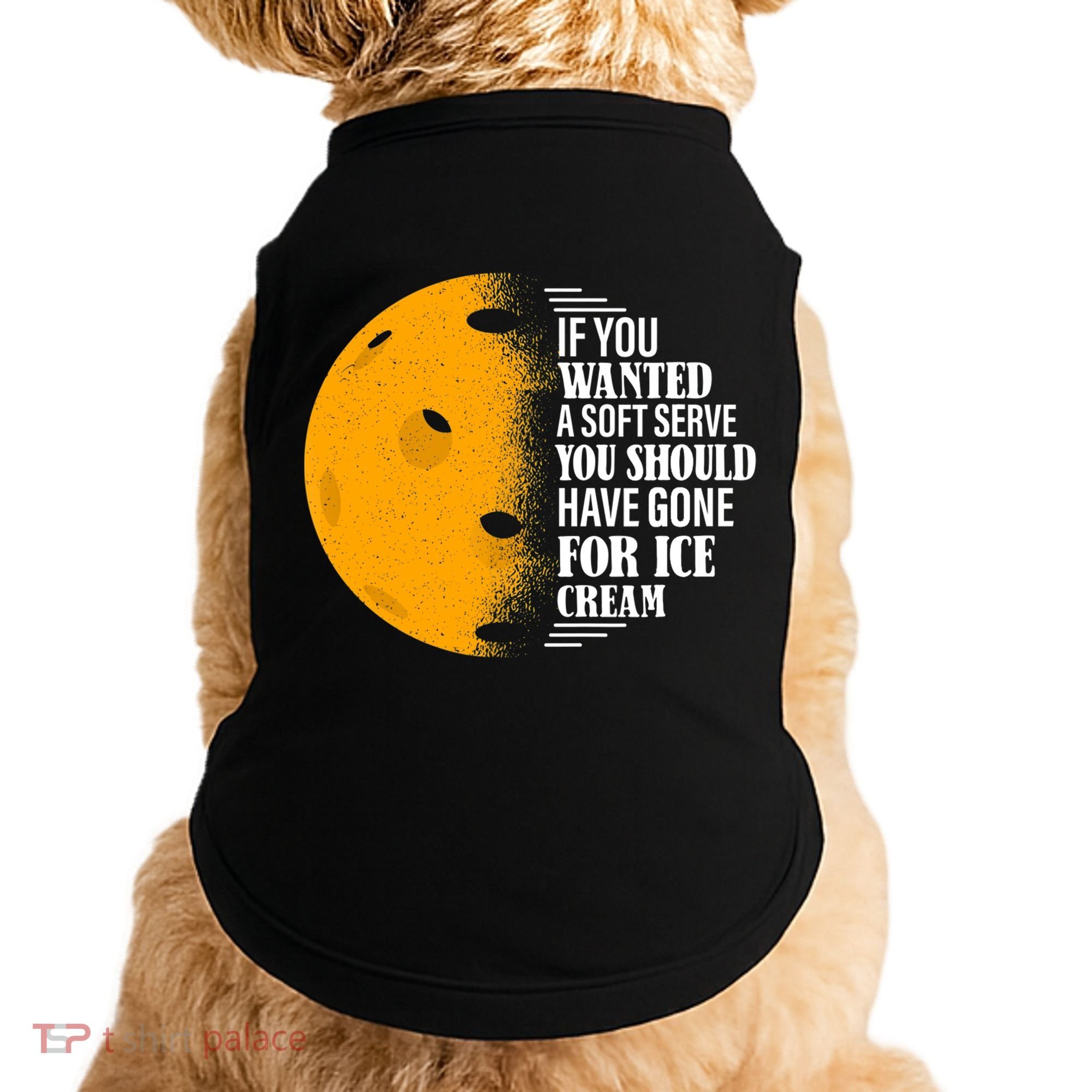 If You Wanted A Soft Serve Funny Pickleball TShirt Doggie Tank