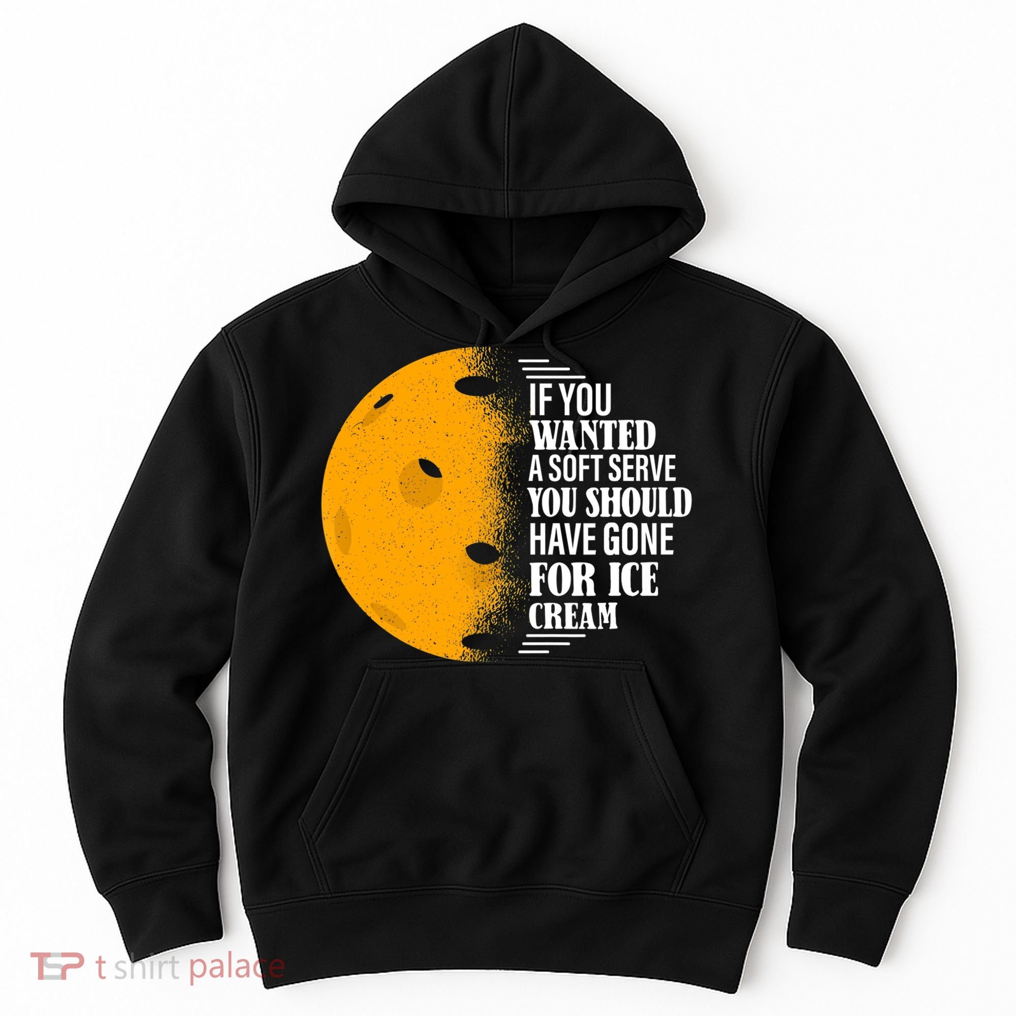 If You Wanted A Soft Serve Funny Pickleball TShirt Hoodie
