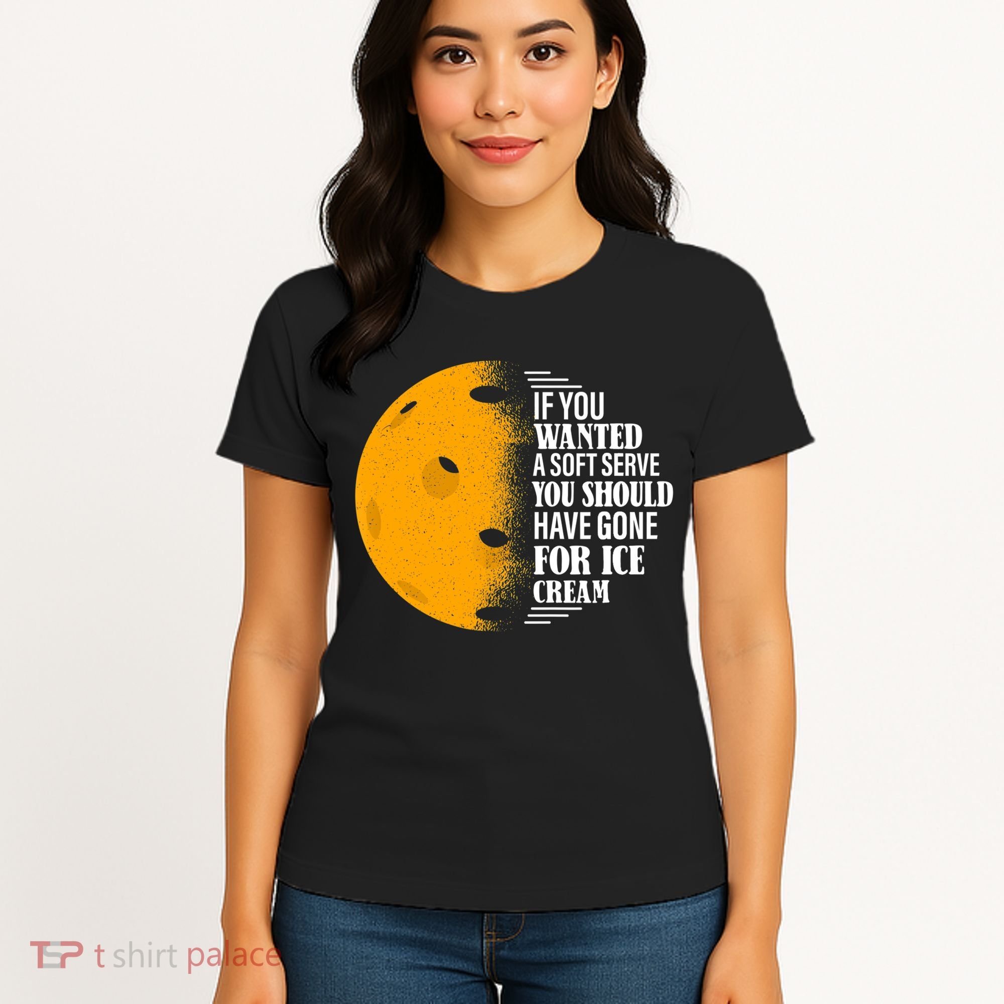 If You Wanted A Soft Serve Funny Pickleball TShirt Women's T-Shirt