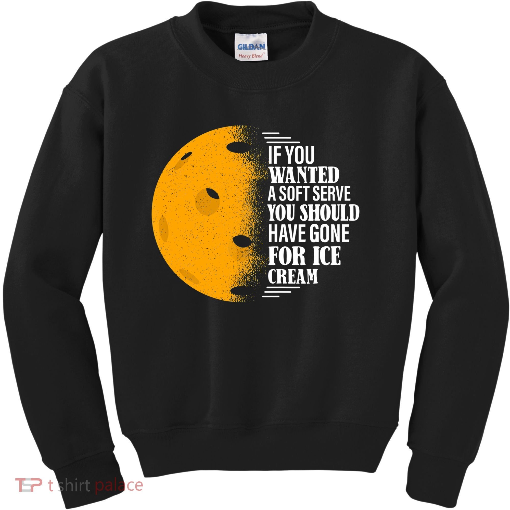 If You Wanted A Soft Serve Funny Pickleball TShirt Kids Sweatshirt