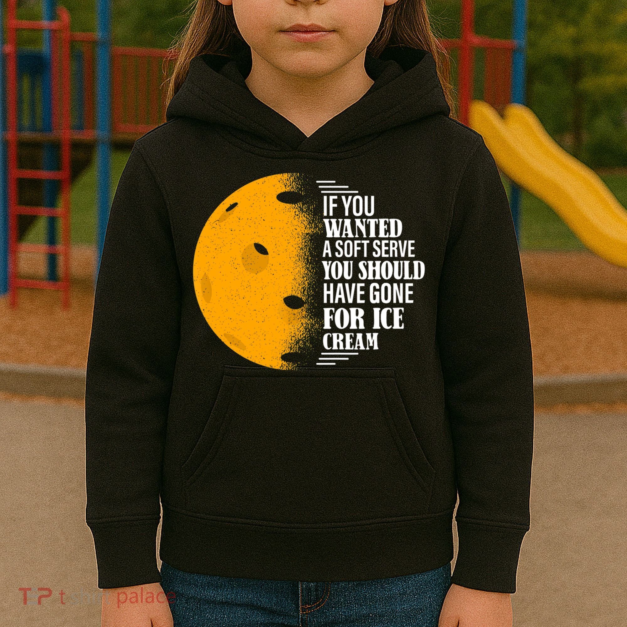 If You Wanted A Soft Serve Funny Pickleball TShirt Kids Hoodie