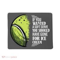If You Wanted A Soft Serve Funny Tennis Player Mousepad thumb 0
