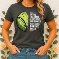 If You Wanted A Soft Serve Funny Tennis Player Women's T-Shirt thumb 2