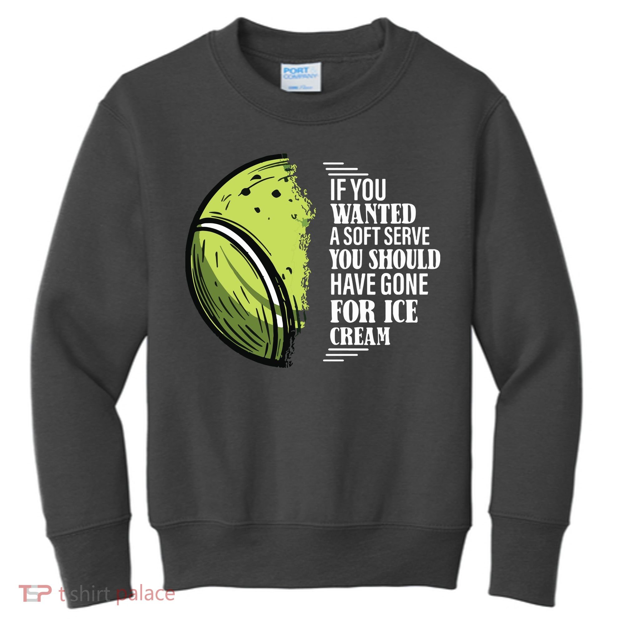If You Wanted A Soft Serve Funny Tennis Player Kids Sweatshirt